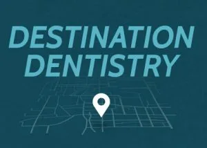 Destination Dentistry – Are the Savings Worth the Risk?