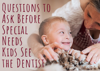 Glencoe dentists, Dr. Knorr & Dr. Ibberson at Forever Smiles suggests several questions to ask a potential dentist that will be treating your special needs child.